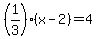 %281%2F3%29%28x-2%29=4