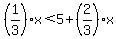 %281%2F3%29%2Ax%3C5%2B%282%2F3%29%2Ax