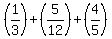 %281%2F3%29%2B%285%2F12%29%2B%284%2F5%29