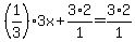 %281%2F3%293x+%2B+3%2A2%2F1+=+3%2A2%2F1