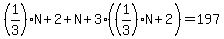 (1/3)N+2+N+3((1/3)N+2)=197