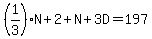 (1/3)N+2+N+3D=197