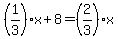 %281%2F3%29x+%2B8=%282%2F3%29x