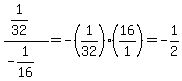 %281%2F32%29%2F%28-1%2F16%29=-%281%2F32%29%2816%2F1%29=-1%2F2