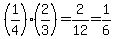 (1/4)(2/3)=2/12=1/6
