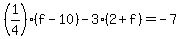 %281%2F4%29%28f-10%29-3%282%2Bf%29=+-7