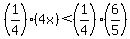 %281%2F4%29%2A+%284x%29+%3C+%281%2F4%29%2A+%286%2F5%29