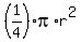 (1/4)*pi*r^2