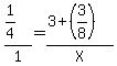 %281%2F4%29%2F1+=+%283%2B%283%2F8%29%29%2FX
