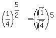 %281%2F4%29%5E%285%2F2%29+=+%28sqrt%281%29%2Fsqrt%284%29%29%5E5