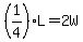 %281%2F4%29L+=+2W