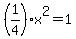 %281%2F4%29x%5E2+=+1+