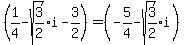 %281%2F4+-+sqrt%283%2F2%29i+-+3%2F2%29+=+%28-5%2F4-sqrt%283%2F2%29i%29