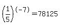 %281%2F5%29%5E-7=78125