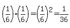 %281%2F6%29%2A%281%2F6%29=%281%2F6%29%5E2=1%2F36