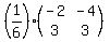 (1/6)*(matrix(2,2,-2,-4,3,3))