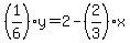 %281%2F6%29%2Ay=2-%282%2F3%29%2Ax