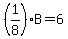 %281%2F8%29%2AB+=+6