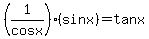 %281%2Fcos+x%29+%2A%28sin+x%29+=+tan+x+