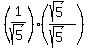 %281%2Fsqrt%285%29%29%2A%28%28sqrt%285%29%29%2F%28sqrt%285%29%29%29