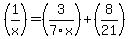 %281%2Fx%29=%283%2F7x%29%2B%288%2F21%29