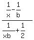 %281%2Fx+-+1%2Fb%29%2F%281%2F%28xb%29+%2B+1%2F2%29