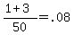 %281+%2B+3%29+%2F+50+=+.08