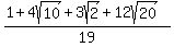 %281+%2B+4sqrt%2810%29+%2B+3sqrt%282%29+%2B+12sqrt%2820%29%29%2F19