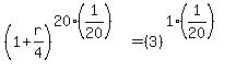 %281+%2B+r%2F4%29%5E%2820%281%2F20%29%29+=+%283%29%5E%281%281%2F20%29%29