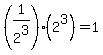 %281+%2F+2%5E3%29%2A%282%5E3%29+=+1