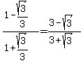 %281+-+sqrt%283%29%2F3%29%2F%281+%2B+sqrt%283%29%2F3%29+=+%283-sqrt%283%29%29%2F%283%2Bsqrt%283%29%29