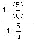 %281-%285%2Fy%29%29%2F%281%2B5%2Fy%29%29