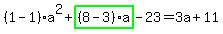 %281-1%29%2Aa%5E2%2Bhighlight_green%28+%288-3%29%2Aa+%29-23=3a%2B11