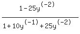 %281-25y%5E-2%29%2F%281%2B10y%5E-1%2B25y%5E-2%29
