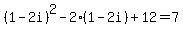 %281-2i%29%5E2-2%281-2i%29%2B12=7