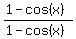 %281-cos%28x%29%29%2F%281-cos%28x%29%29