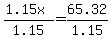 %281.15x%29%2F1.15+=+65.32%2F1.15