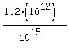 (1.2(10^12))/(10^15)