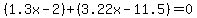%281.3x-2%29%2B%283.22x-11.5%29=0