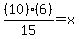 %2810%29%286%29%2F15+=+x