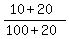 (10+20)/(100+20)