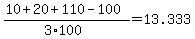(10+20+110-100)/(3*100)=13.333