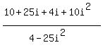 %2810%2B25i%2B4i%2B10i%5E2%29%2F%284-25i%5E2%29