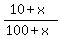 (10+x)/(100+x)