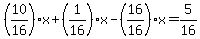 %2810%2F16%29x%2B%281%2F16%29x-%2816%2F16%29x=5%2F16