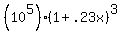 (10^5)*(1 + .23x)^3