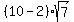 %2810-2%29sqrt%287%29