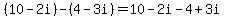 %2810-2i%29-%284-3i%29+=+10-2i-4%2B3i