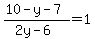 %2810-y-7%29%2F%282y-6%29+=+1