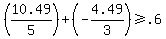 %2810.49+%2F+5%29+%2B+%28-4.49+%2F+3%29+%3E=+.6